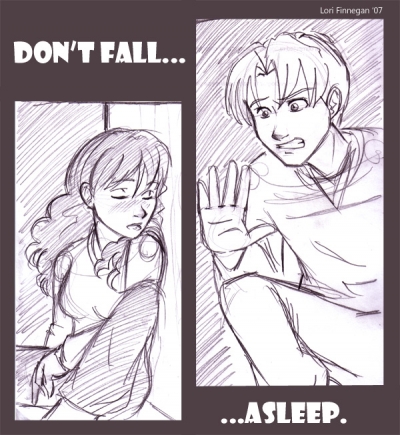 Dont fall... asleep.