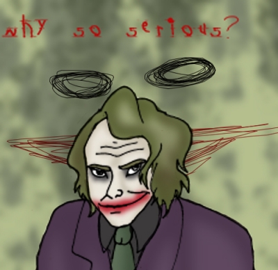 Why So Serious?