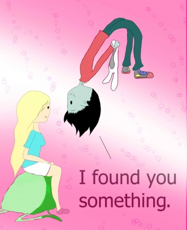 Fionna, I Found You Something