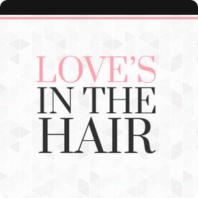 Loves In the Hair