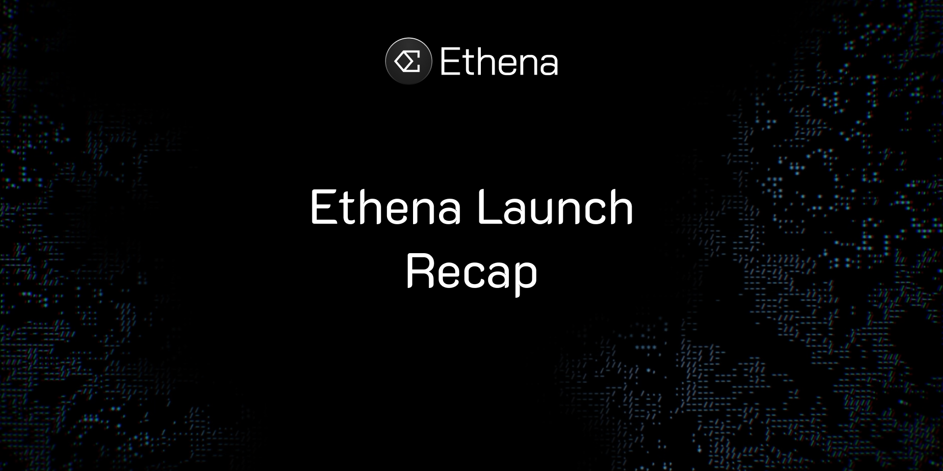 Ethena Launch Recap