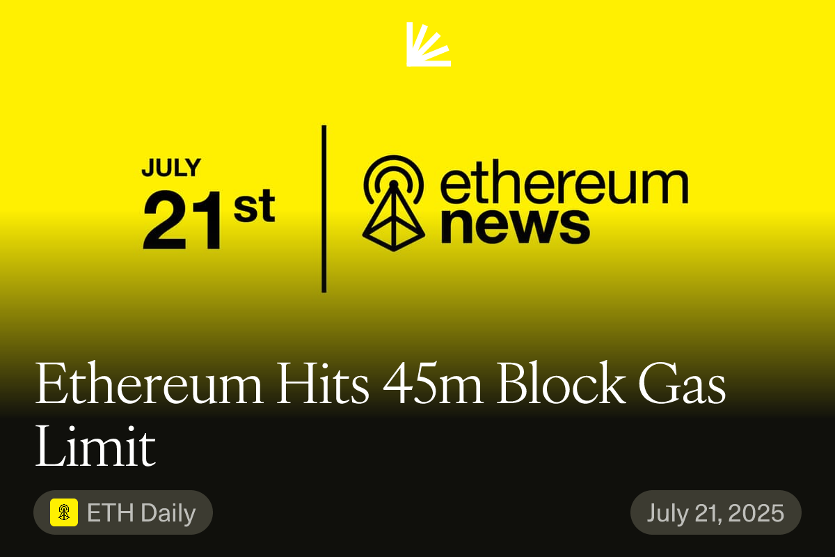 Ethereum Hits 45m Block Gas Limit