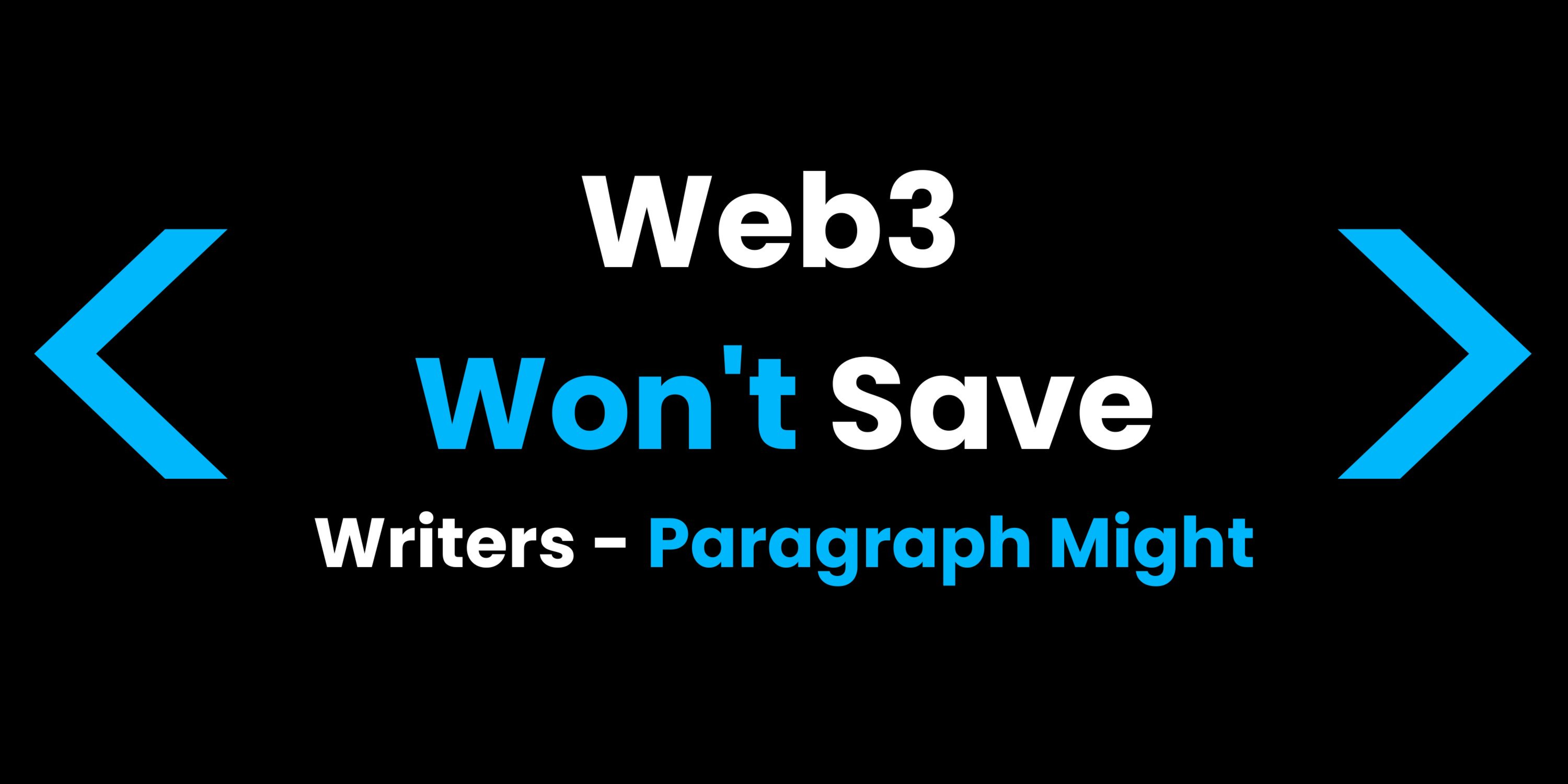 Thumbnail of Web3 Won’t Save Writers - Paragraph Might