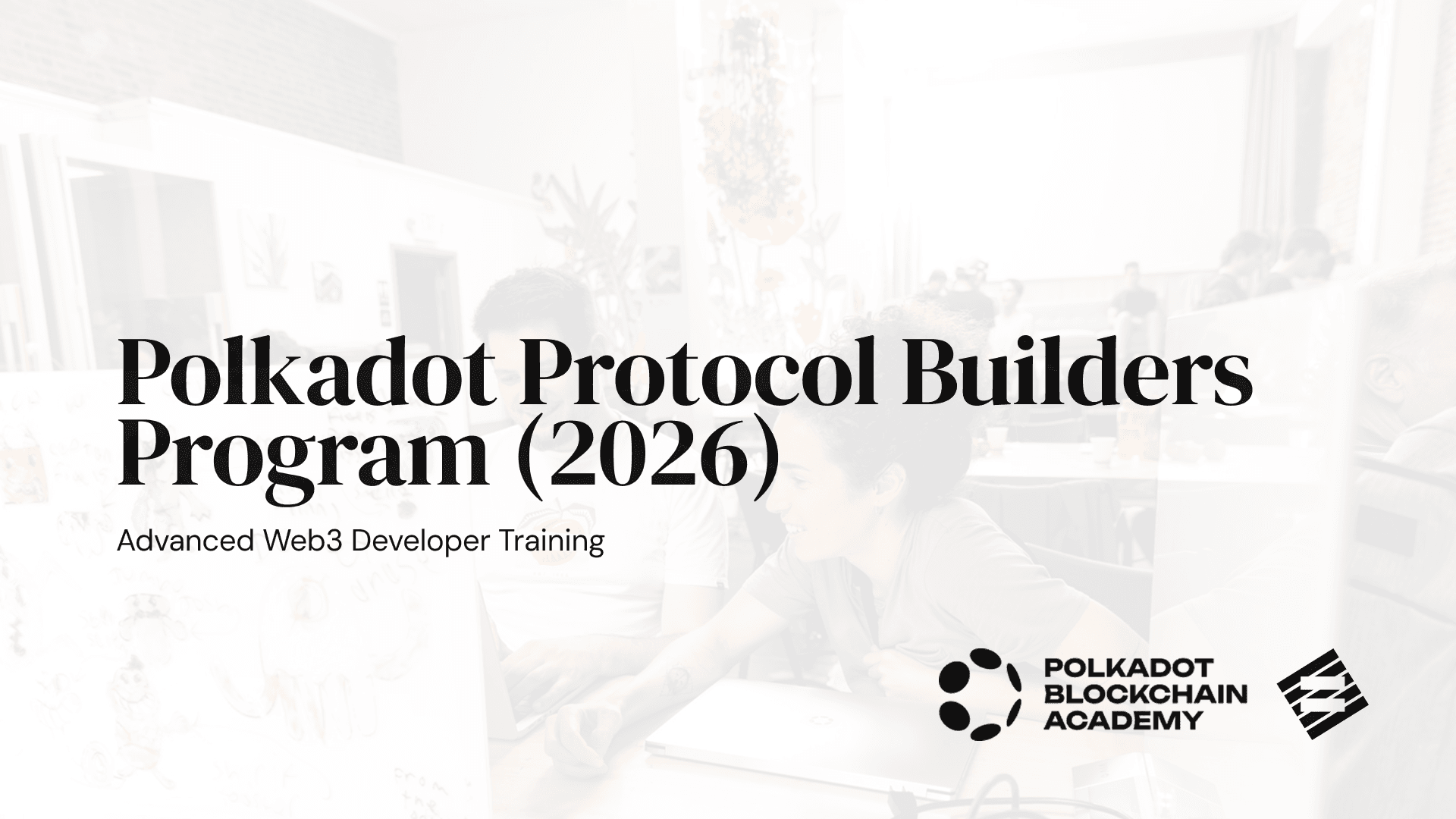 Polkadot Protocol Builders Program (2026): Advanced Web3 Developer Training