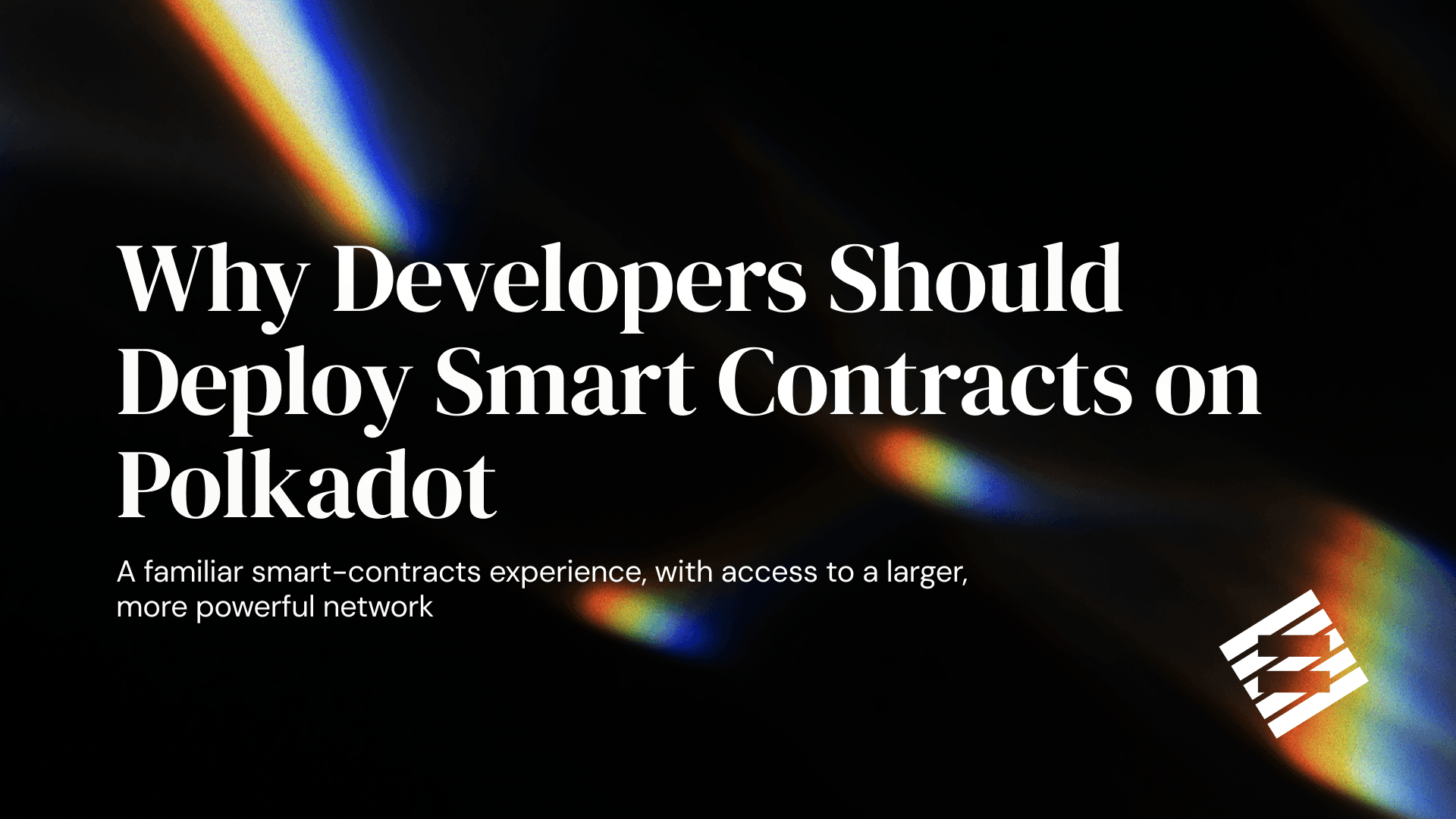 Why Developers Should Deploy Smart Contracts on Polkadot