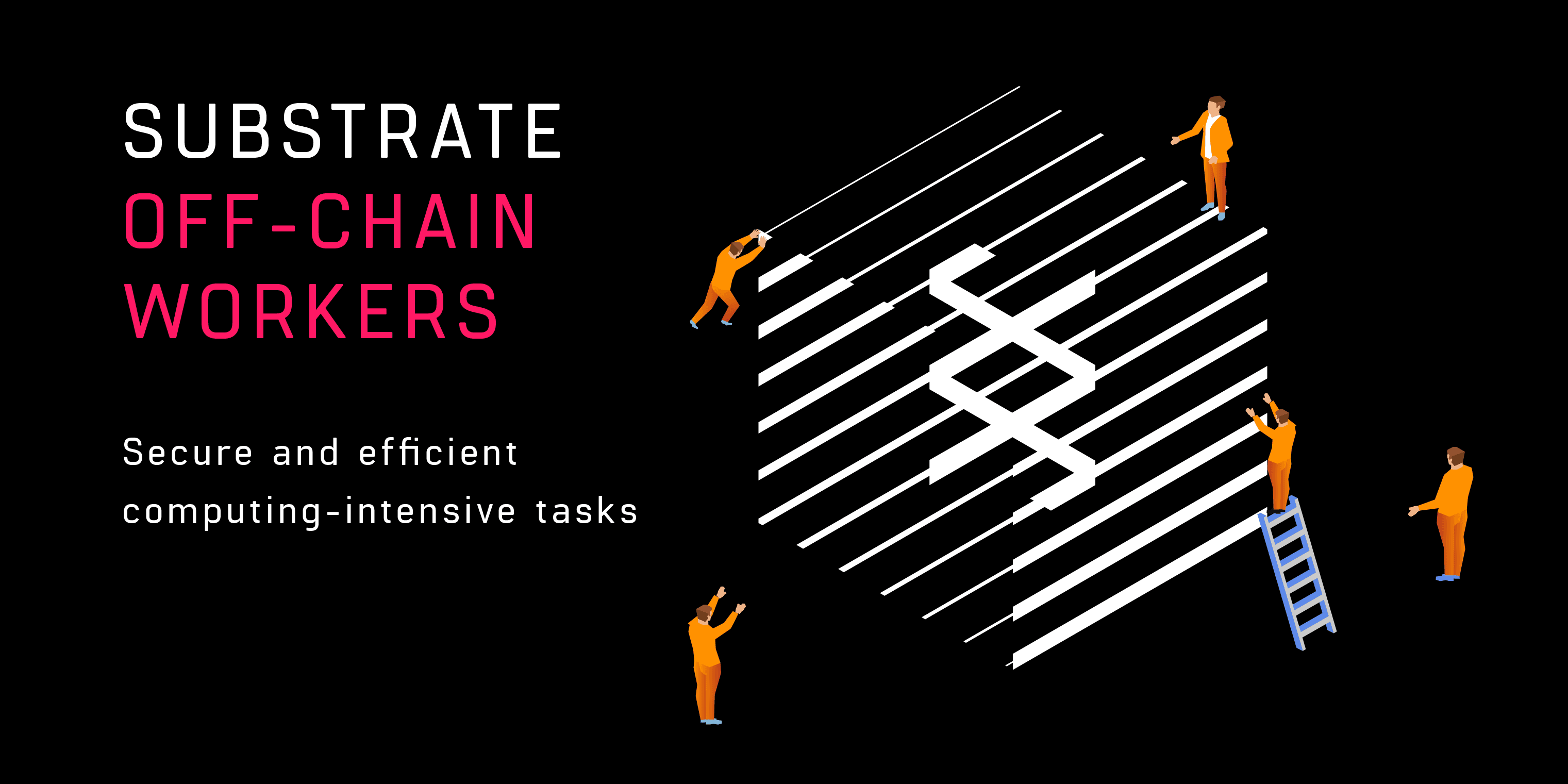 Substrate off-chain workers: Secure and efficient computing-intensive tasks  | Parity Technologies