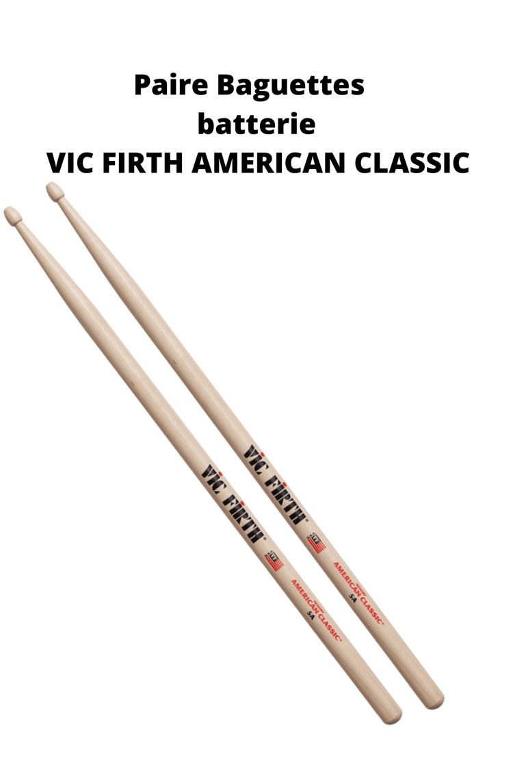 Paire Baguettes batterie VIC FIRTH AMERICAN CLASSIC