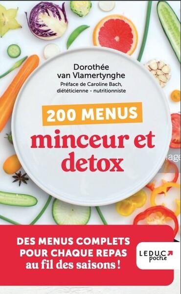 200 menus minceur et détox : des menus complets pour chaque repas au fil  des saisons (édition 2023)