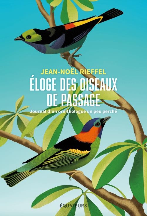 éloge des oiseaux de passage : journal d'un ornithologue un peu perché