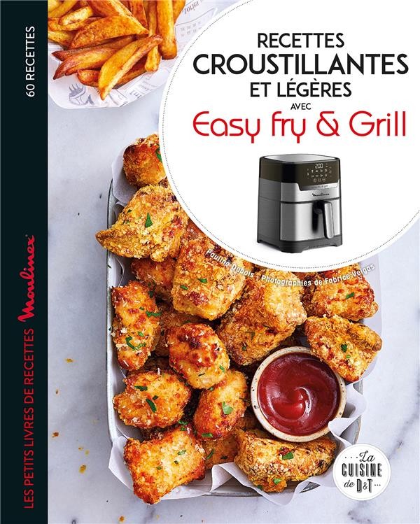 La bible officielle de l'air fryer easy fry & grill : 100 recettes