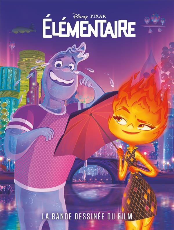 élémentaire : la bande dessinée du film Disney Pixar
