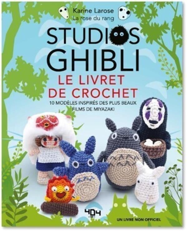 Studios Ghibli : le livre de crochet : 10 modèles inspirés des plus beaux  films de Miyazaki