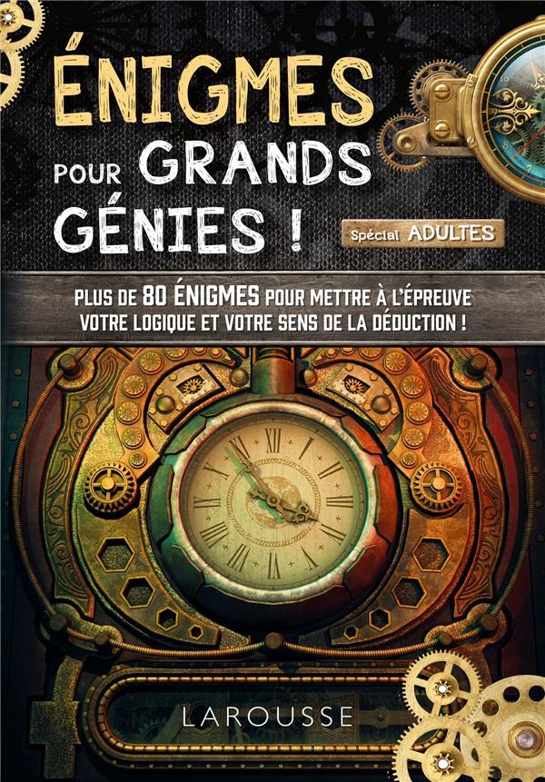 énigmes pour grands génies ! spécial adultes