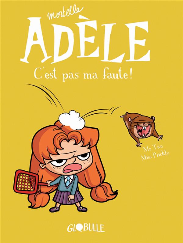 Mortelle Adèle Tome 3 : debout les bizarres !