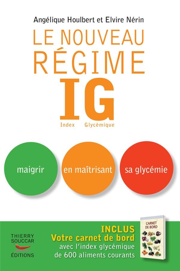 Le nouveau régime IG ; maigrir en maîtrisant sa glycémie