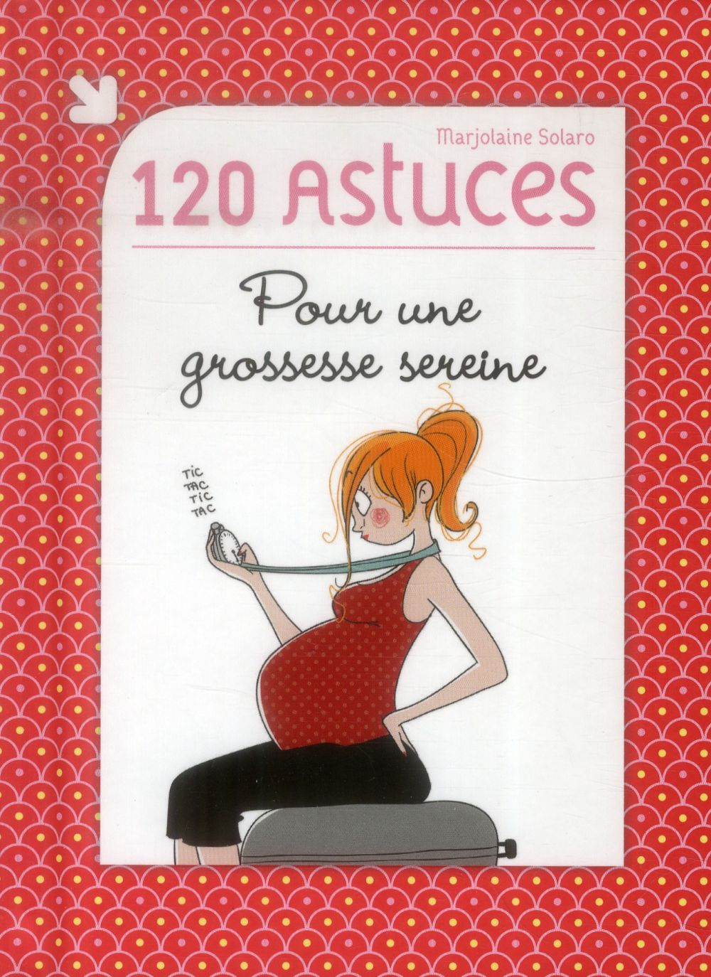 120 astuces pour une grossesse sereine