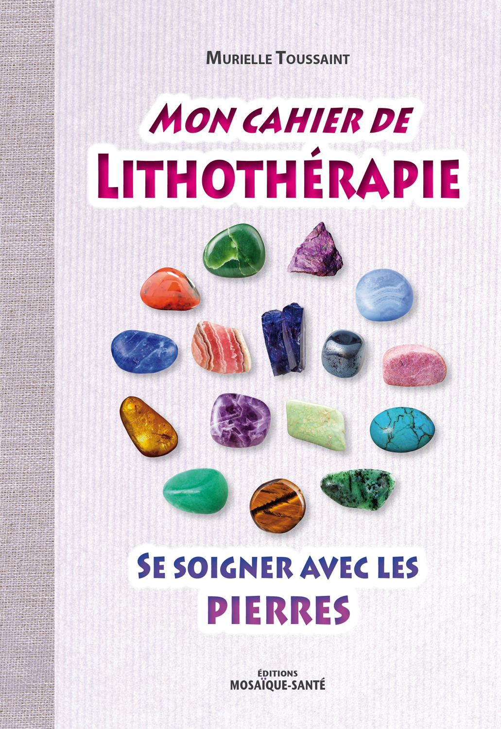 Le Petit Livre des pierres de soin - 40 pierres pour s'initier à la  lithothérapie