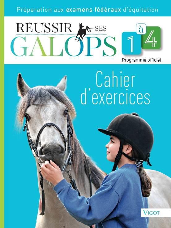 Réussir ses galops 1 à 4 ; cahier d'exercices ; préparations aux examens  fédéraux d'équitation