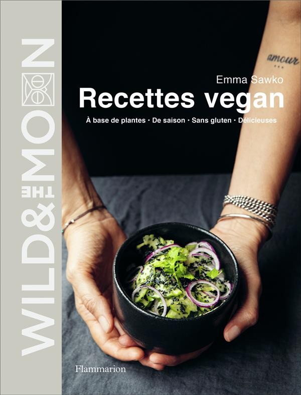 Cuisine vivante, végétale et sauvage : Des recettes vegan, joyeuses,  simples et gourmandes