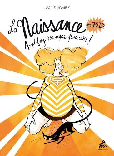 La naissance en BD: T.1 découvrez vos supers pouvoirs, Lucile