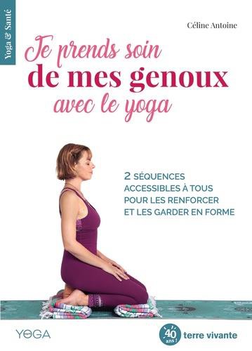 Je prends soin de mes genoux avec le yoga ; 2 séquences accessibles à tous  pour apaiser les douleurs