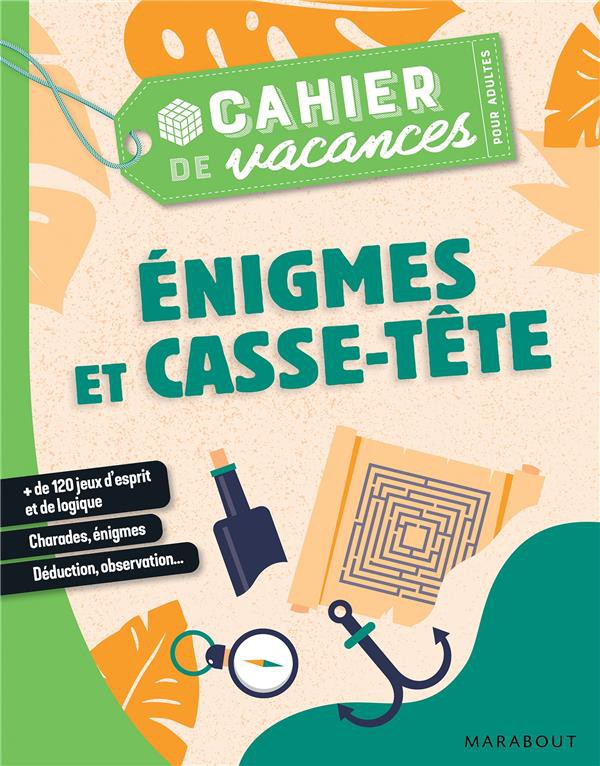 le cahier de vacances pour adultes ; énigmes et casse-tête