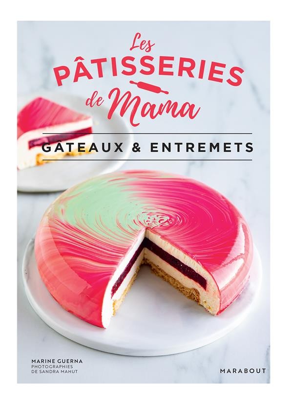 Ebook Entremets & petits gâteaux - Les secrets pour réussir vos