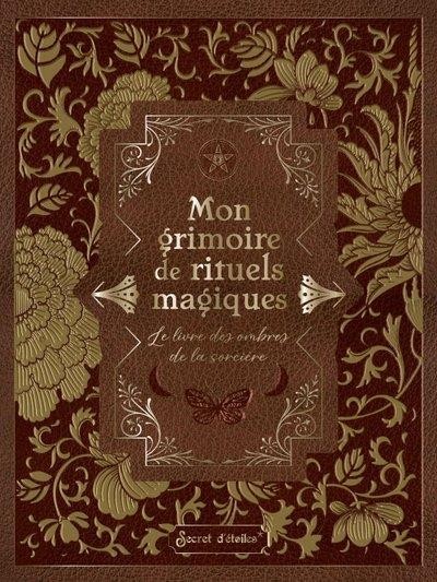 Grimoire De Sorcieres ; Sorts Et Potions Magiques