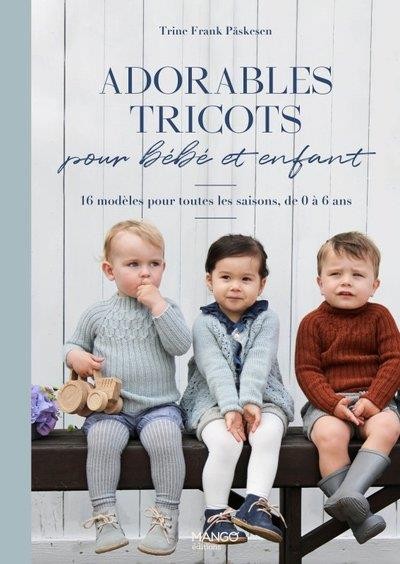 Trousseau pour bébé - 25 modèles à tricoter de la naissance au 24