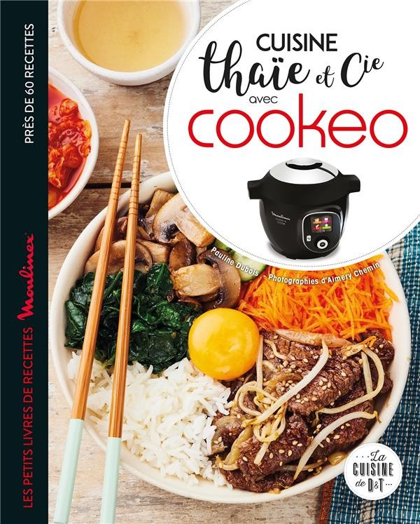 Mes recettes asiatiques avec Cookeo, Moulinex D&T, Livre de recettes