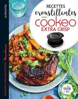 Recettes au Cookeo extra crisp: Rôtis, frites et gratins, 120 recettes qui  croustillent