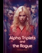 The Alpha Triplets and the Rogue