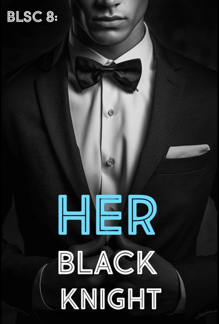 BLSC 8: Her Black Knight