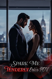 Spark Me Tenderly: Eric's POV