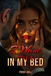 I Want Her In My Bed