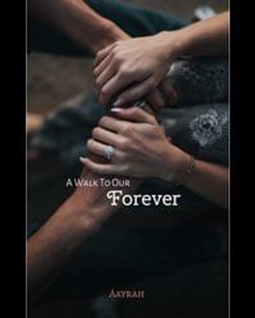 A Walk To Our Forever