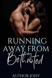 RUNNING AWAY FROM MY BETROTHED