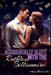 Accidentally Slept With The Ruthless Billionaire