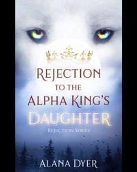 Rejection to the Alpha King's Daughter