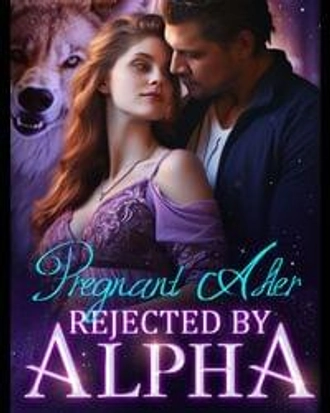Pregnant After Rejected by Alpha