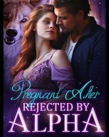 Pregnant After Rejected by Alpha
