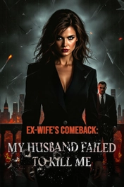 Ex-Wife's Comeback: My Husband Failed to Kill Me