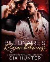 The Billionaire's Rogue Princess