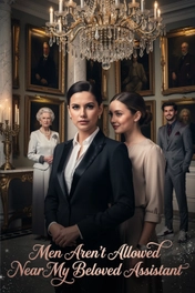 Men Aren't Allowed Near My Beloved Assistant