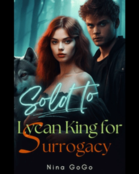 Sold to Lycan King for Surrogacy