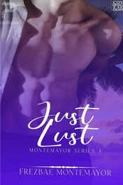 Just Lust (Montemayor Series 4)