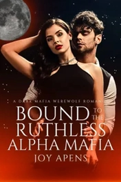 Bound To The Ruthless Alpha Mafia