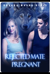 Rejected Mate, Pregnant!!!