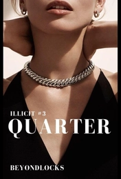 ILLICIT #3: QUARTER