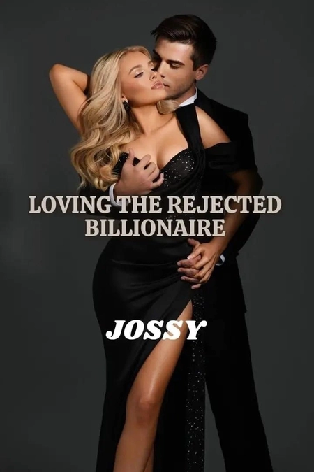 LOVING THE REJECTED BILLIONAIRE SERIES